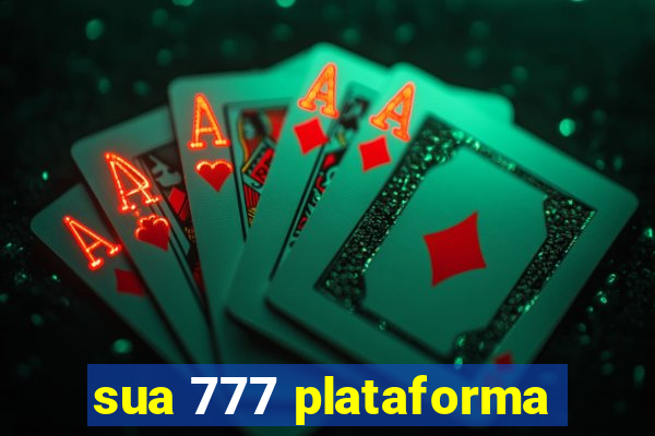 sua 777 plataforma